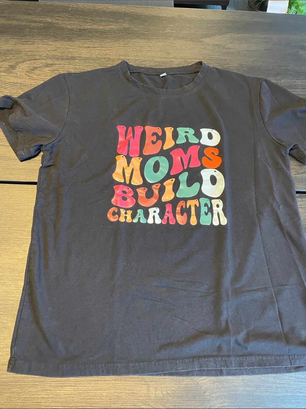 Women’s Black Graphic Tee - 'Weird Moms Build Character'